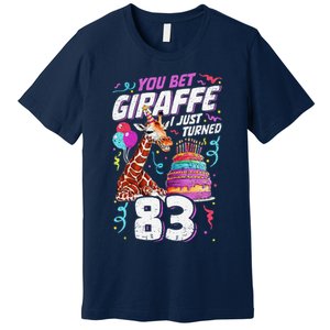 You Bet Giraffe I Just Turned 83 Funny 83rd Birthday Premium T-Shirt