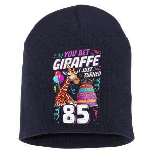 You Bet Giraffe I Just Turned 85 Funny 85th Birthday Short Acrylic Beanie