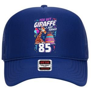 You Bet Giraffe I Just Turned 85 Funny 85th Birthday High Crown Mesh Back Trucker Hat