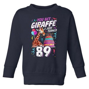 You Bet Giraffe I Just Turned 89 Funny 89th Birthday Toddler Sweatshirt