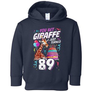 You Bet Giraffe I Just Turned 89 Funny 89th Birthday Toddler Hoodie