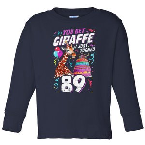 You Bet Giraffe I Just Turned 89 Funny 89th Birthday Toddler Long Sleeve Shirt