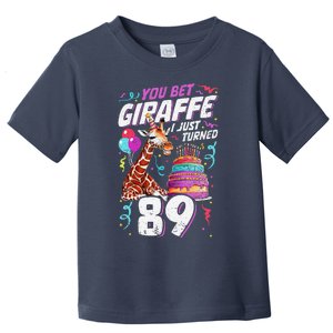 You Bet Giraffe I Just Turned 89 Funny 89th Birthday Toddler T-Shirt