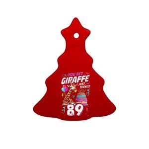 You Bet Giraffe I Just Turned 89 Funny 89th Birthday Ceramic Tree Ornament