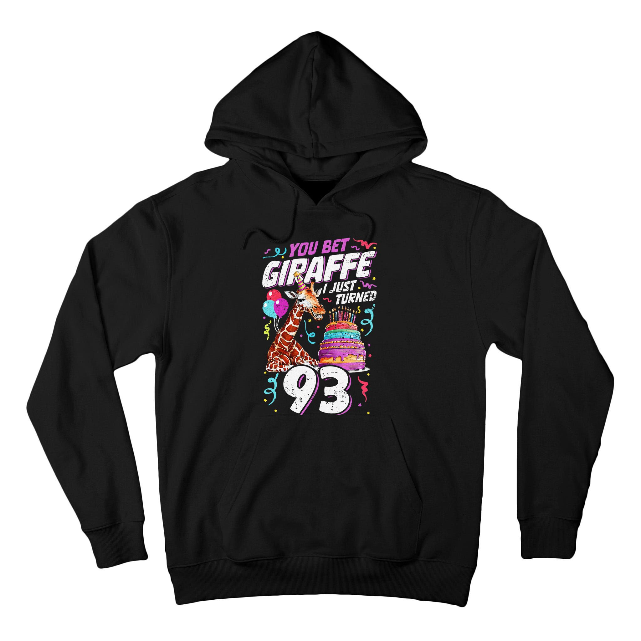 You Bet Giraffe I Just Turned 93 Funny 93rd Birthday Tall Hoodie
