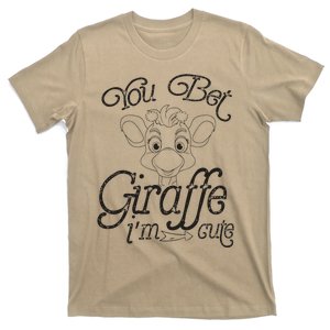 You Bet Giraffe IM Cute Animal Lover T-Shirt