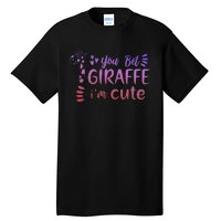 You Bet Giraffe IM Cute Animal Lover Tall T-Shirt