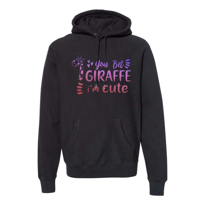 You Bet Giraffe IM Cute Animal Lover Premium Hoodie