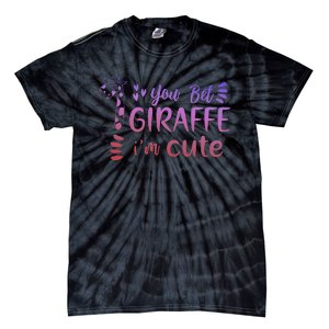 You Bet Giraffe IM Cute Animal Lover Tie-Dye T-Shirt