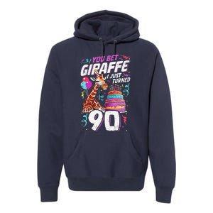 You Bet Giraffe I Just Turned 90 Funny 90th Birthday Premium Hoodie