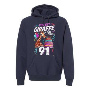 You Bet Giraffe I Just Turned 91 Funny 91st Birthday Premium Hoodie