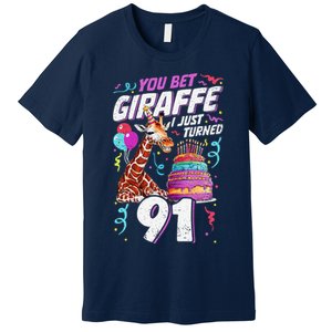 You Bet Giraffe I Just Turned 91 Funny 91st Birthday Premium T-Shirt