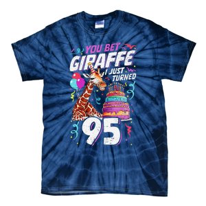 You Bet Giraffe I Just Turned 95 Funny 95th Birthday Tie-Dye T-Shirt