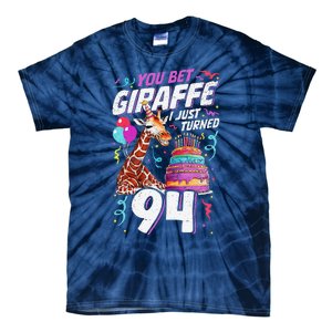 You Bet Giraffe I Just Turned 94 Funny 94th Birthday Tie-Dye T-Shirt