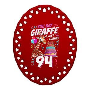 You Bet Giraffe I Just Turned 94 Funny 94th Birthday Ceramic Oval Ornament