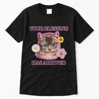 Your Blessing Has Arrived Cat & Funny Silly Catr Blessing Has Arrived Cat & Funn Tall T-Shirt