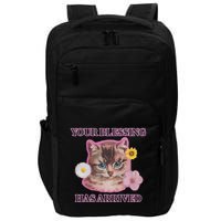 Your Blessing Has Arrived Cat & Funny Silly Catr Blessing Has Arrived Cat & Funn Impact Tech Backpack