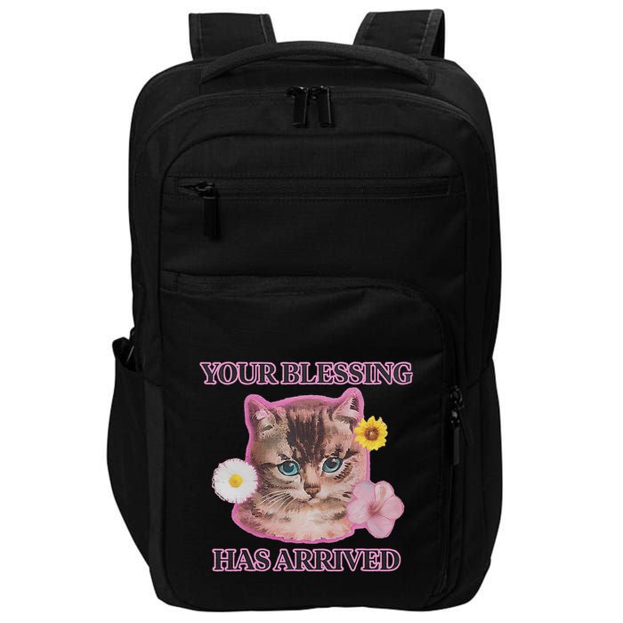 Your Blessing Has Arrived Cat & Funny Silly Catr Blessing Has Arrived Cat & Funn Impact Tech Backpack