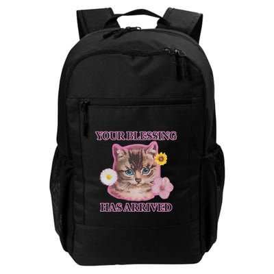 Your Blessing Has Arrived Cat & Funny Silly Catr Blessing Has Arrived Cat & Funn Daily Commute Backpack