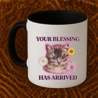 Your Blessing Has Arrived Cat & Funny Silly Catr Blessing Has Arrived Cat & Funn Mug