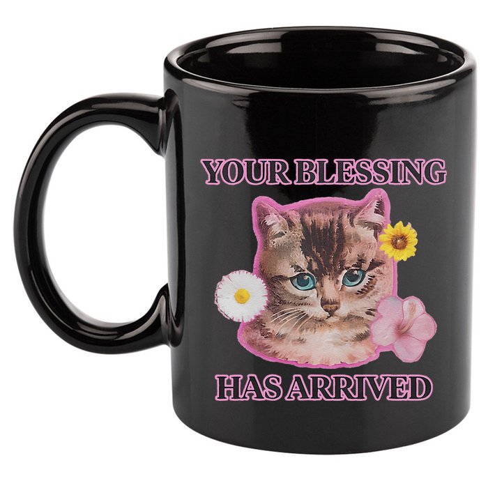 Your Blessing Has Arrived Cat & Funny Silly Catr Blessing Has Arrived Cat & Funn 11oz C Handle Ceramic Mug