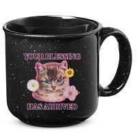 Your Blessing Has Arrived Cat & Funny Silly Catr Blessing Has Arrived Cat & Funn 15oz Campfire Ceramic Mug