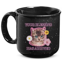 Your Blessing Has Arrived Cat & Funny Silly Catr Blessing Has Arrived Cat & Funn 15oz Campfire Ceramic Mug