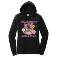 Your Blessing Has Arrived Cat & Funny Silly Catr Blessing Has Arrived Cat & Funn Women's Pullover Hoodie