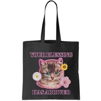 Your Blessing Has Arrived Cat & Funny Silly Catr Blessing Has Arrived Cat & Funn Bag