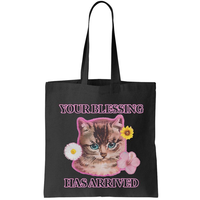 Your Blessing Has Arrived Cat & Funny Silly Catr Blessing Has Arrived Cat & Funn Bag