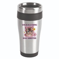 Your Blessing Has Arrived Cat & Funny Silly Catr Blessing Has Arrived Cat & Funn 16oz Travel Tumbler
