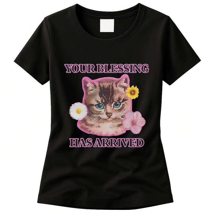Your Blessing Has Arrived Cat & Funny Silly Catr Blessing Has Arrived Cat & Funn Womens T-Shirt