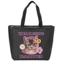 Your Blessing Has Arrived Cat & Funny Silly Catr Blessing Has Arrived Cat & Funn Zip Tote Bag