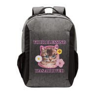 Your Blessing Has Arrived Cat & Funny Silly Catr Blessing Has Arrived Cat & Funn Vector Backpack