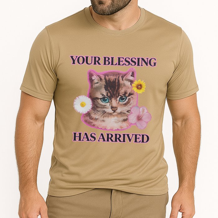 Your Blessing Has Arrived Cat & Funny Silly Catr Blessing Has Arrived Cat & Funn Cooling Performance Crew T-Shirt
