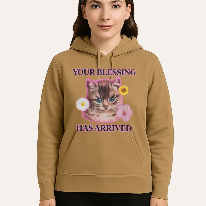 Your Blessing Has Arrived Cat & Funny Silly Catr Blessing Has Arrived Cat & Funn Hoodie