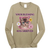 Your Blessing Has Arrived Cat & Funny Silly Catr Blessing Has Arrived Cat & Funn Long Sleeve Shirt