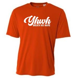 Yhwh Breath His Name Christian Religious Faith Jesus Cross Gift Cooling Performance Crew T-Shirt