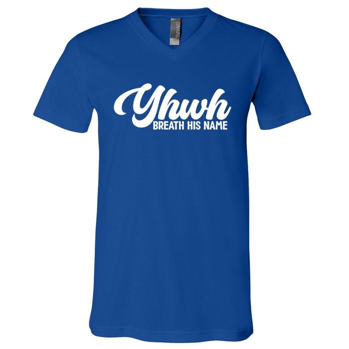 Yhwh Breath His Name Christian Religious Faith Jesus Cross Gift V-Neck T-Shirt