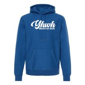 Yhwh Breath His Name Christian Religious Faith Jesus Cross Gift Premium Hoodie