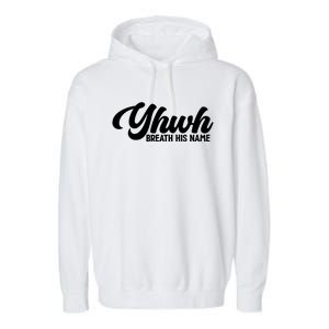 Yhwh Breath His Name Christian Religious Faith Jesus Cross Gift Garment-Dyed Fleece Hoodie