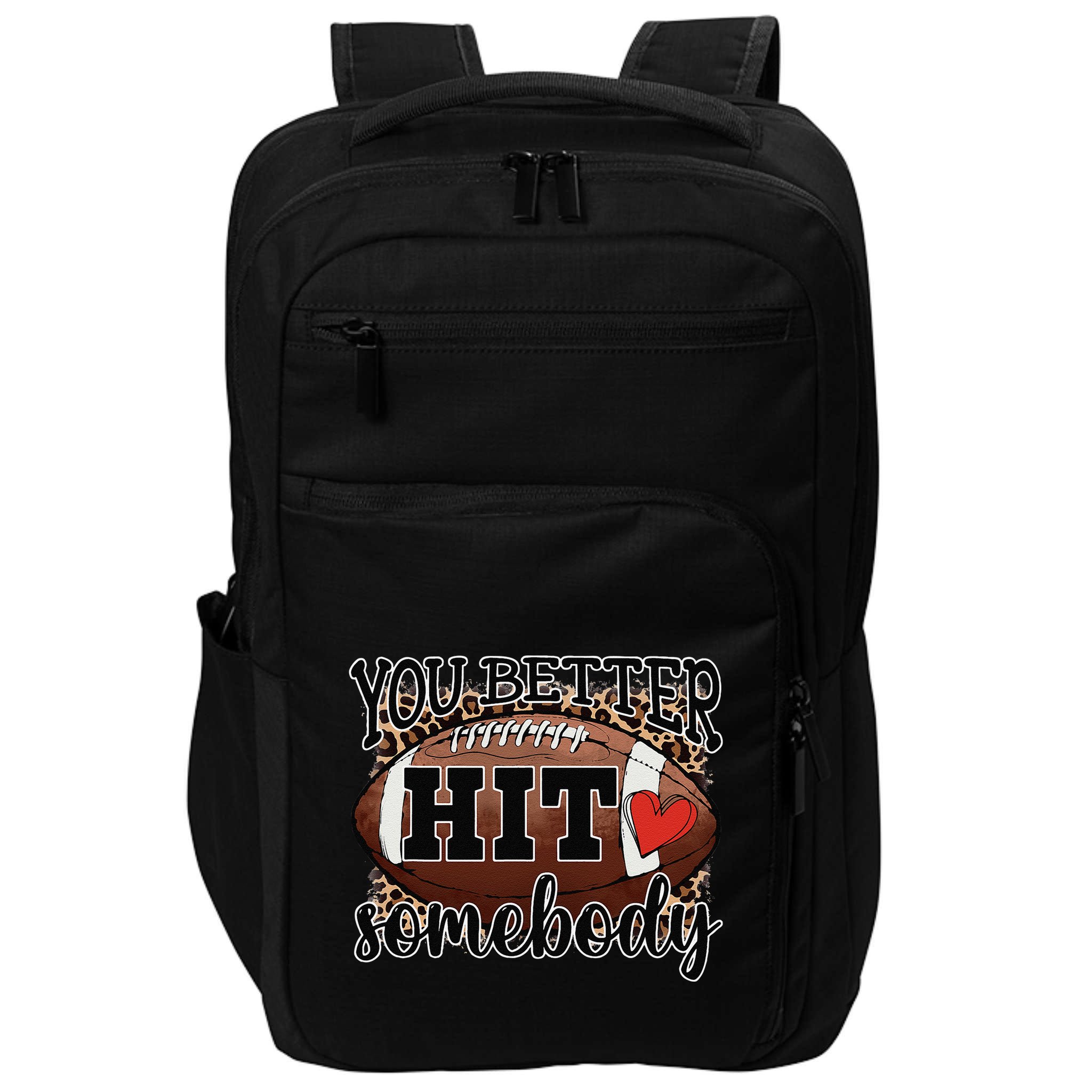 You Better Hit Somebody Game Day Football Season For Moms Impact Tech Backpack