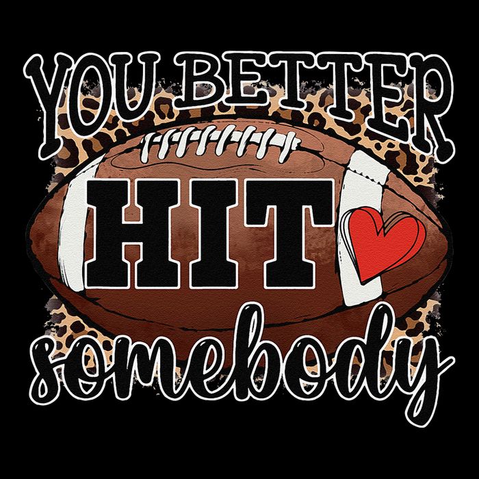 You Better Hit Somebody Game Day Football Season For Moms 16 in Basic Backpack