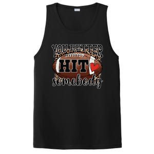 You Better Hit Somebody Game Day Football Season For Moms PosiCharge Competitor Tank