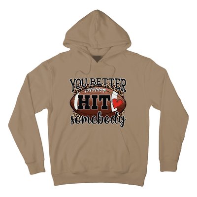 You Better Hit Somebody Game Day Football Season For Moms Hoodie