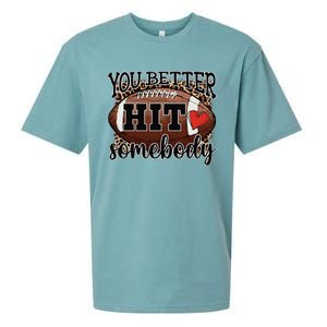 You Better Hit Somebody Game Day Football Season For Moms Sueded Cloud Jersey T-Shirt