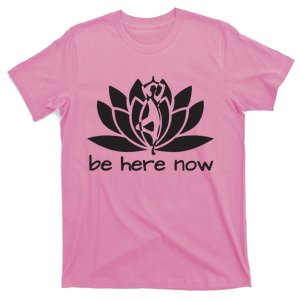 Yoga Be Here Now Fitness Workout Namaste Lotus For Women T-Shirt