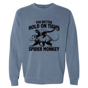 You Better Hold On Tight Spider Monkey Garment-Dyed Sweatshirt