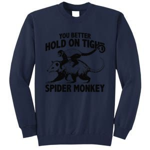 You Better Hold On Tight Spider Monkey Tall Sweatshirt