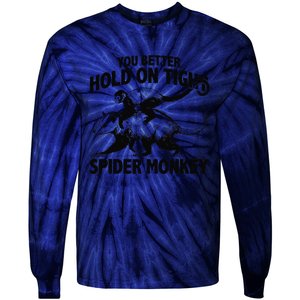 You Better Hold On Tight Spider Monkey Tie-Dye Long Sleeve Shirt